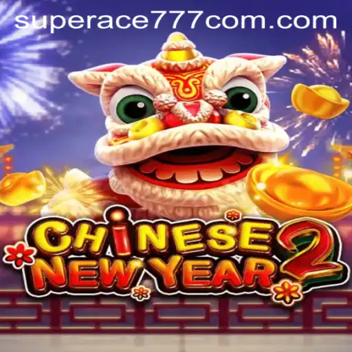 Explore the Exciting World of CHINESENEWYEAR2: A Game by Superace777