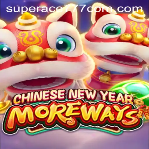 Exploring the Exciting World of 'CHINESENEWYEARMOREWAYS'