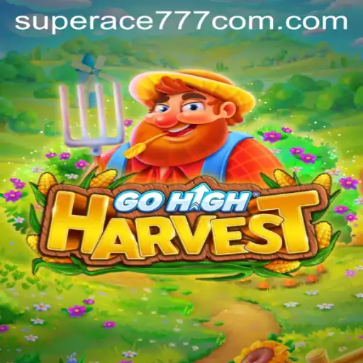 GoHighHarvest: Unveiling the Exciting World of Superace777